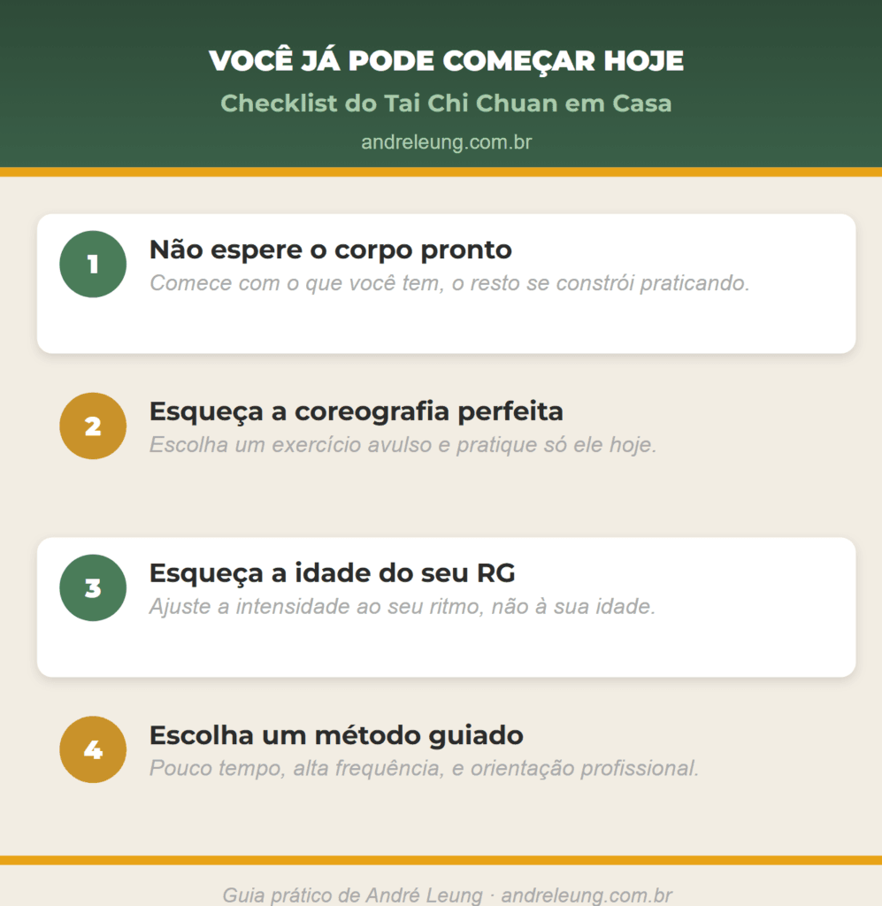 Checklist com os 4 passos para começar o Tai Chi Chuan em casa hoje: não esperar o corpo pronto, esquecer a coreografia perfeita, esquecer a idade e escolher um método guiado